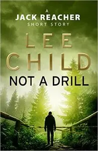 Not a Drill: Jack Reacher by Lee Child 
