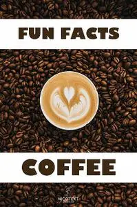 «Fun facts COFFEE» by Nicotext Publishing