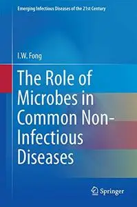 The Role of Microbes in Common Non-Infectious Diseases (Repost)