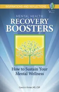 «Mental Health Recovery Boosters» by Carol A. Kivler