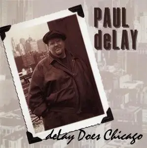 Paul DeLay - DeLay Does Chicago (1999)