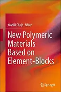 New Polymeric Materials Based on Element-Blocks (Repost)