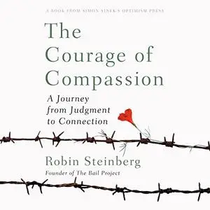 The Courage of Compassion: A Journey from Judgment to Connection [Audiobook]