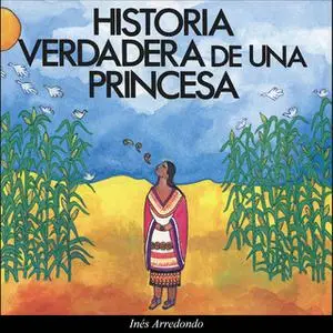 «Historia verdadera de una princesa» by Inés Arredondo