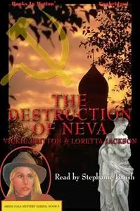 «The Destruction Of Neva» by Loretta Jackson,Vicki Britton