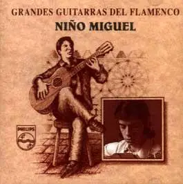 Grandes guitarras del flamenco: Niño Miguel (1994)