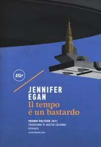 Jennifer Egan - Il tempo è un bastardo