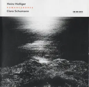 Schumann: Romanzen - Holliger: Romancendres, Gesänge der Frühe (2009, ECM New Series # 2055) [RE-UP]