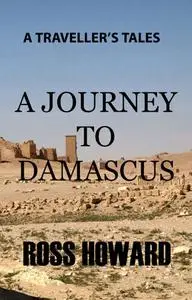 A Traveller's Tales - A Journey to Damascus