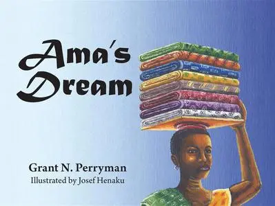 «Ama's Dream» by Grant N Perryman