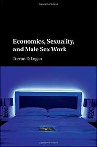 Economics, Sexuality, and Male Sex Work