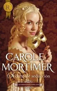 «Secreto de seducción» by Carole Mortimer