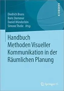 Handbuch Methoden Visueller Kommunikation in der Räumlichen Planung