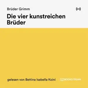 «Die vier kunstreichen Brüder» by Gebrüder Grimm