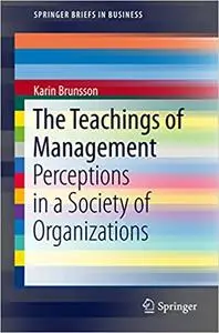 The Teachings of Management: Perceptions in a Society of Organizations (Repost)