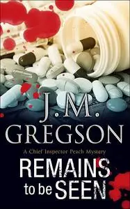 «Remains to be Seen» by J.M. Gregson