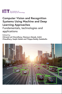 Computer Vision and Recognition Systems Using Machine and Deep Learning Approaches: Fundamentals, technologies and appli