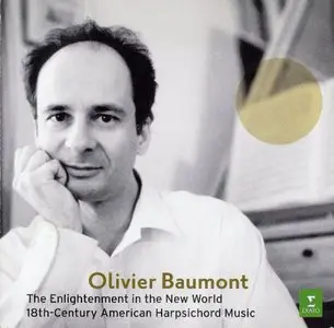 Olivier Baumont - The Enlightenment In The New World: 18th Century American Harpsichord Music (2007)