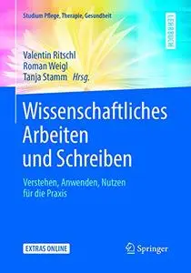 Wissenschaftliches Arbeiten und Schreiben: Verstehen, Anwenden, Nutzen für die Praxis (Repost)