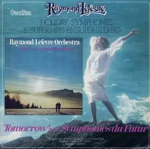 Raymond Lefèvre - Holiday Symphonies (1979) & Tomorrow's... Symphonies Du Futur (1980) [Reissue 2017]