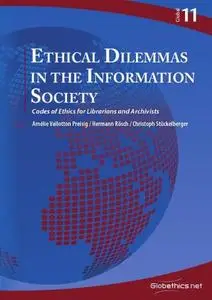 Ethical Dilemmas In The Information Society: Codes Of Ethics For Librarians And Archivists