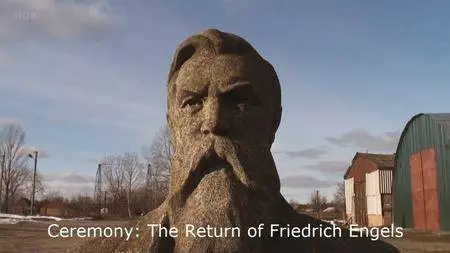 BBC - Ceremony: The Return of Friedrich Engels (2017)