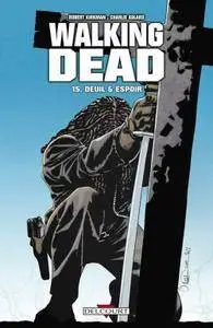 Walking Dead - Tome 15 - Deuil & Espoir