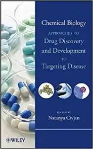 Chemical Biology: Approaches to Drug Discovery and Development to Targeting Disease