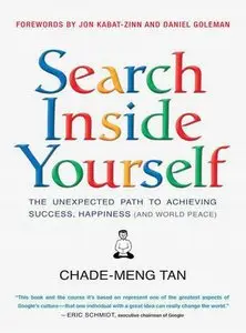 Search Inside Yourself: The Unexpected Path to Achieving Success, Happiness (and World Peace) (repost)