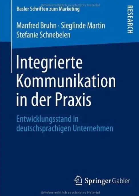 Integrierte Kommunikation in der Praxis: Entwicklungsstand in deutschsprachigen Unternehmen