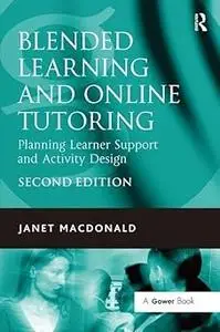 Blended Learning and Online Tutoring: Planning Leaner Support and Activity Design Ed 2