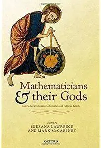 Mathematicians and their Gods: Interactions between mathematics and religious beliefs [Repost]