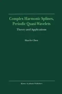 Complex Harmonic Splines, Periodic Quasi-Wavelets: Theory and Applications