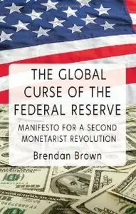 The Global Curse of the Federal Reserve: Manifesto for a Second Monetarist Revolution (repost)