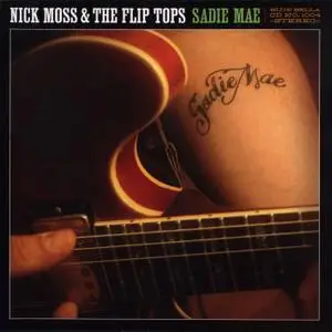 Nick Moss & The Flip Tops - Sadie Mae (2005)