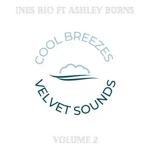 Ines Rio - Cool Breezes Velvet Sounds- Volume Two (2023) [Official Digital Download]