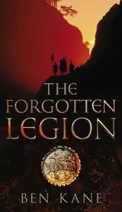 Ben Kane - The Forgotten Legion (Forgotten Legion Chronicles, Book 1)