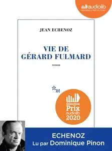 Jean Echenoz, "Vie de Gérard Fulmard"