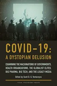 COVID-19: A Dystopian Delusion