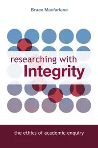 Researching with Integrity: The ethics of academic research