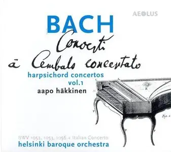 Bach: Harpsichord Concertos, Vol. 1 - Hakkinen, Helsinki Baroque Orchestra (2012)