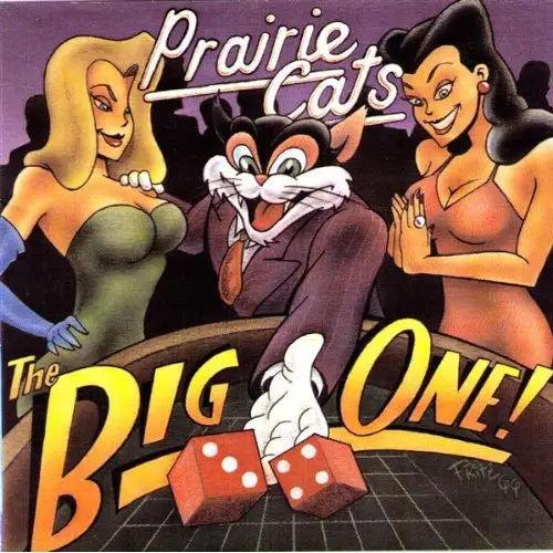 Prairie Cats - The Big One! (1999)