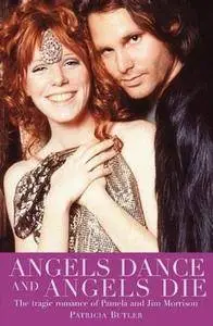 Angels Dance And Angels Die: The Tragic Romance of Pamela and Jim Morrison