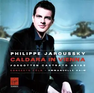 Philipp Jaroussky, Emmanuelle Haim, Concerto Koln - Caldara in Vienna: Forgotten castrato arias (2010)