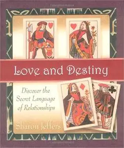 Love and Destiny: Discover the Secret Language of Relationships