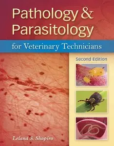 Pathology & Parasitology for Veterinary Technicians, 2 edition (repost)