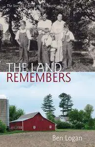 The Land Remembers: The Story of a Farm and Its People