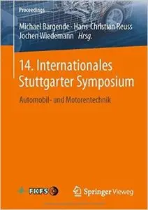 14. Internationales Stuttgarter Symposium: Automobil- und Motorentechnik (Proceedings)