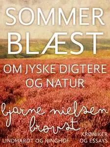 «Sommerblæst. Om jyske digtere og natur» by Bjarne Nielsen Brovst