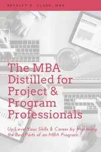 The MBA Distilled for Project & Program Professionals (ISSN)